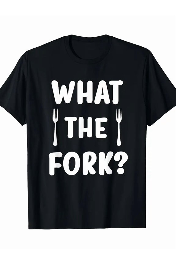 Funny, What The Fork Pun T-shirt. Joke Sarcastic Tee-220gT T-shirt 100% T-shirt