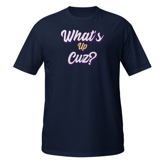 Funny What's Up Cuz Men Women Kids Novelty Family T-Shirt T-Shirt (Navy, L)