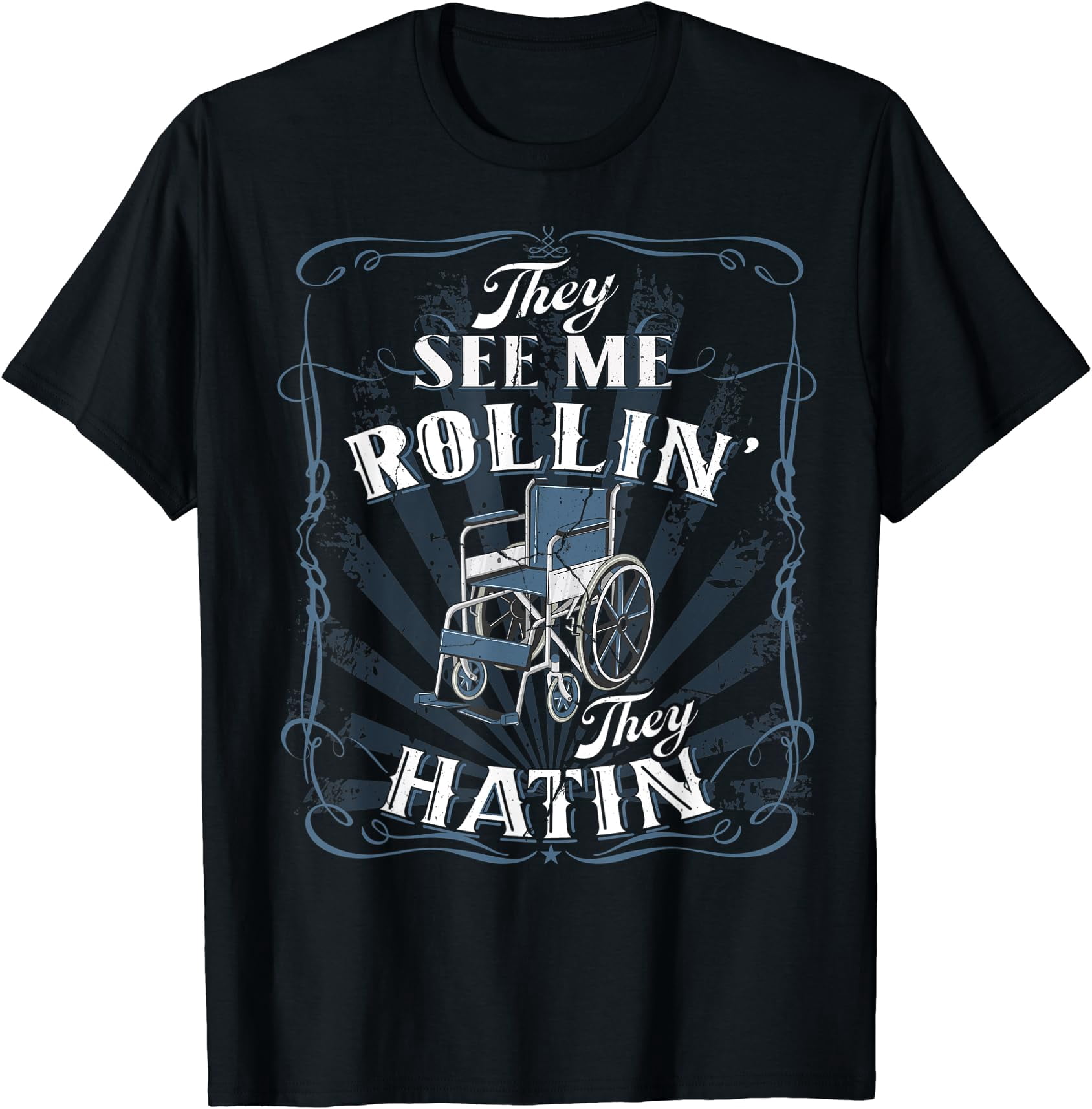 Funny Wheelchair Shirt They See Me Rollin They Hatin T-Shirt - Walmart.com