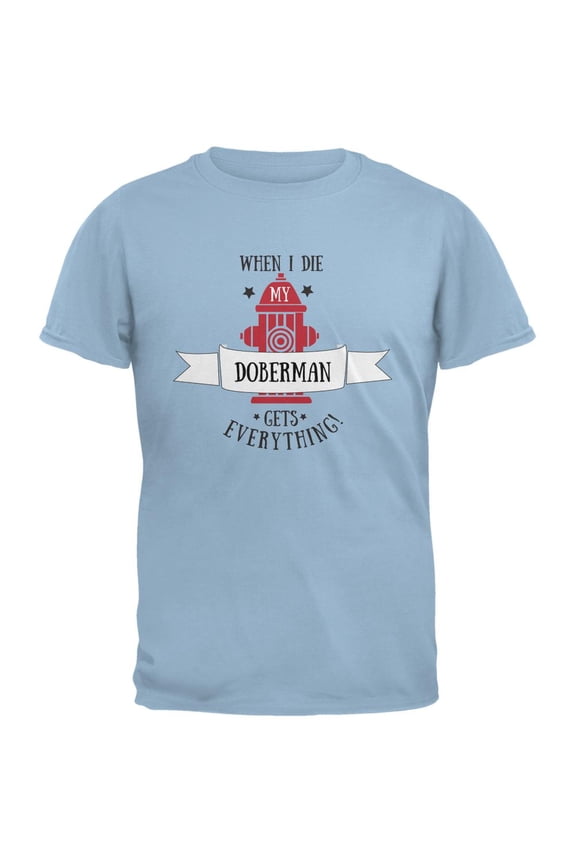 Funny When I Die Doberman Light Blue Adult T-Shirt - Small