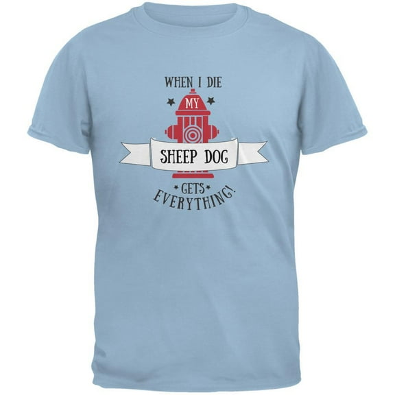 Funny When I Die Sheep Dog Light Blue Adult T-Shirt - Large