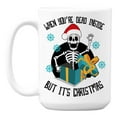thumbnail image 1 of Funny When You're Dead Inside, but It's Christmas Coffee & Tea Mug Cup (15oz), 1 of 6