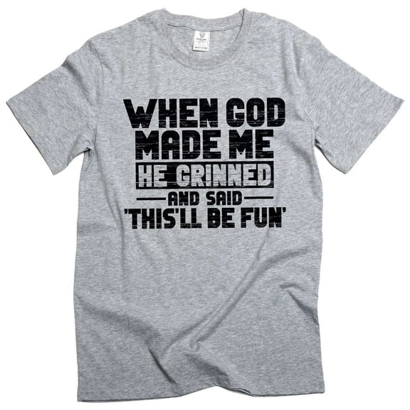 Funny When god created me T-shirt birthday gift humorous tee shirt Men's sarcastic funny shirts (Large Grey)