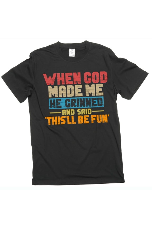 Funny When god created me T-shirt birthday gift humorous tee shirt Men's sarcastic funny shirts (X-Large Black)