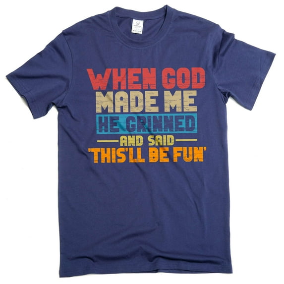 Funny When god created me T-shirt birthday gift humorous tee shirt Men's sarcastic funny shirts (XX-Large Navy Blue)