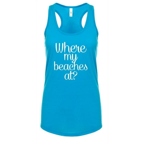 Funny Where My Beaches at Ladies Racerback Tank Top-Turquoise-Large