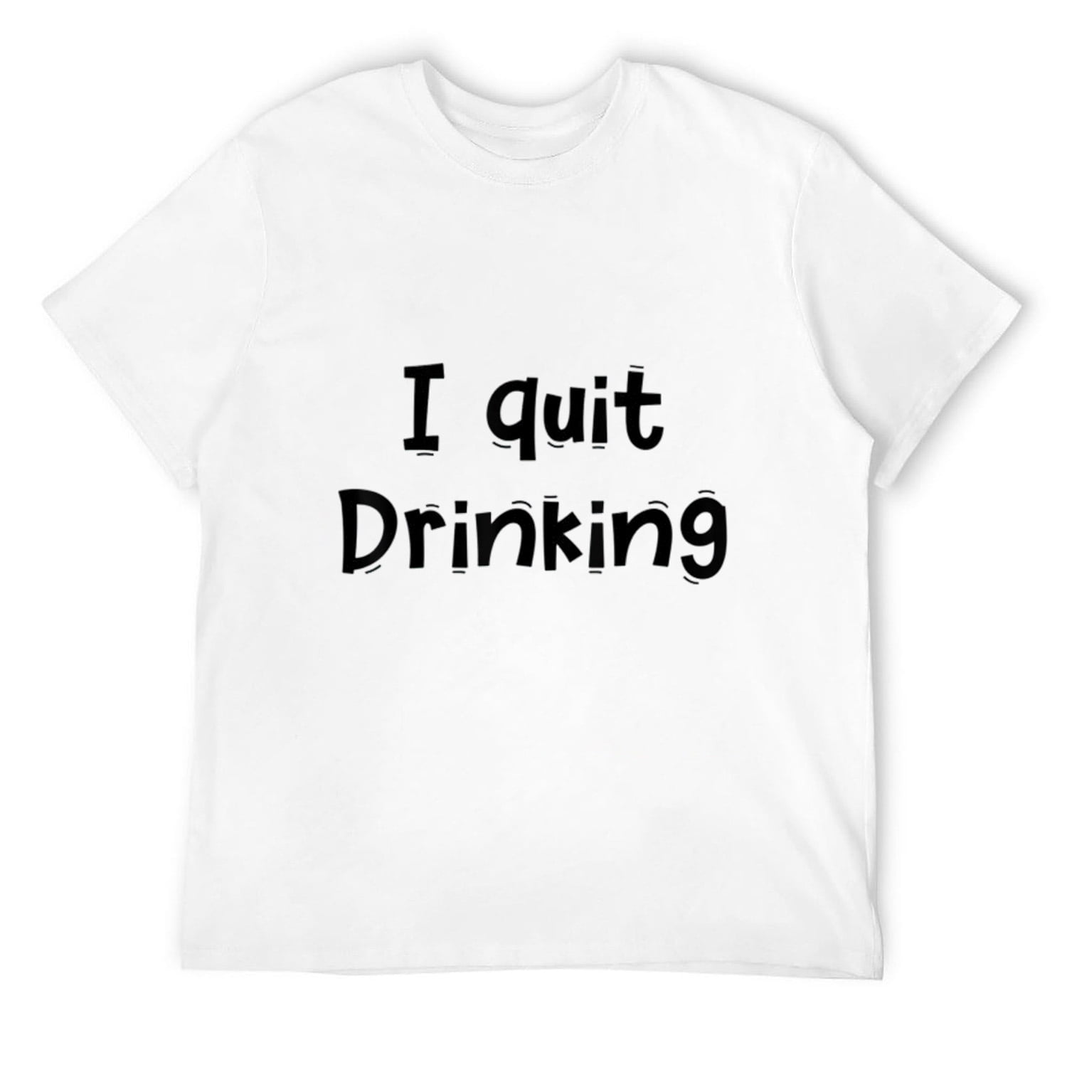 Funny White Lie Quotes I quit Drinking TShirt White Medium