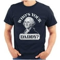 thumbnail image 1 of Funny Who's Your Daddy USA American Men's Graphic T Shirt Tees Brisco Brands S, 1 of 6