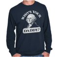 thumbnail image 1 of Funny Who's Your Daddy USA American Plus Size Long Sleeve Graphic Tee Shirt Brisco Brands 2X, 1 of 6