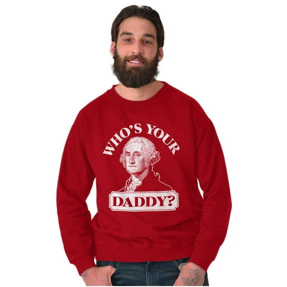 Funny Who's Your Daddy USA American Sweatshirt for Men or Women Brisco Brands X
