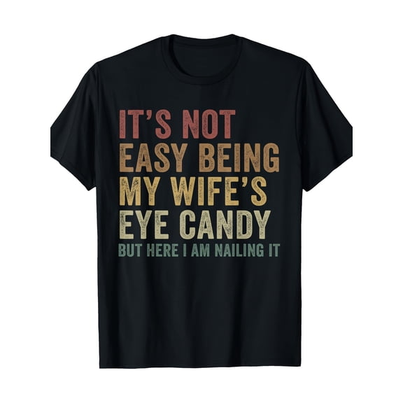 Funny Wife Eye Candy Graphic Black T Shirt for Men