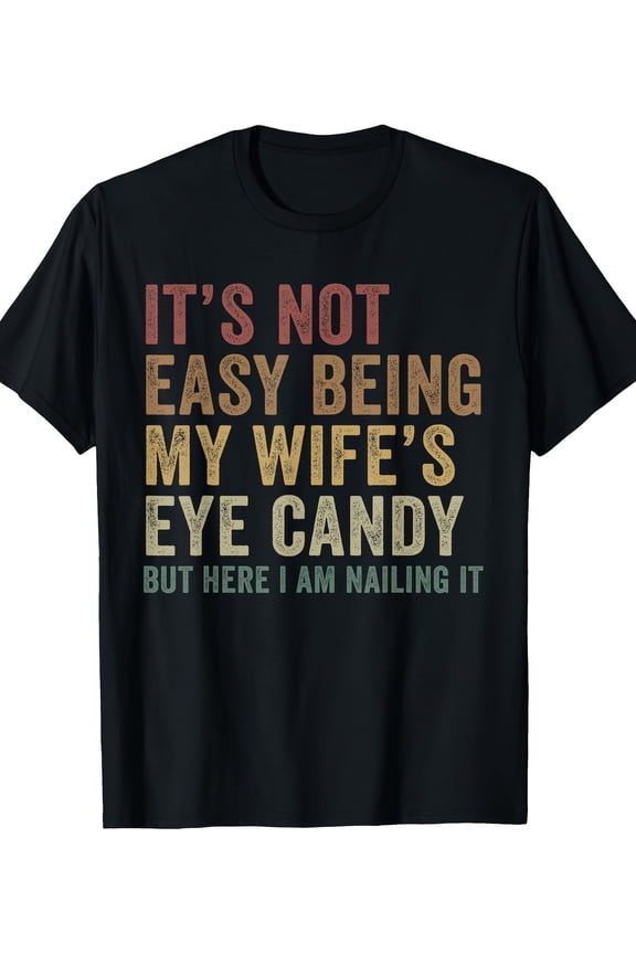 Funny Wife Eye Candy Graphic Black T Shirt for Men
