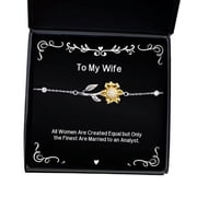 Funny Wife Gifts, All Women are Created Equal but Only The Finest are Married to an Analyst, Fun Sunflower Bracelet for Wife from Husband