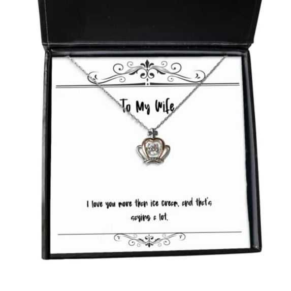 Funny Wife Gifts, I love you more than ice cream, and that's saying a lot, New Birthday Crown Pendant Necklace From Wife, Funny wife crown pendant necklace gift ideas, Unique funny wife crown pendant