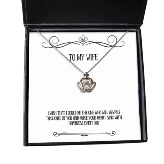 Funny Wife, I Wish That I Could be The one who Will Always take Care of You and Make Your, Christmas Crown Pendant Necklace for Wife