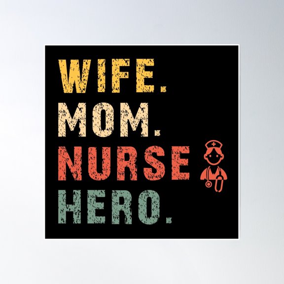 Funny Wife Mom Nurse Hero Retro Nursing Nursery Gift Poster Wall Art, Modern Wall Decor, 16x16 UNFRAMED