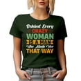 thumbnail image 1 of Funny Wife or GF - Behind Every Crazy Woman Is a Man Who Made Her That Way, Military Green T-Shirt, Small, 1 of 5