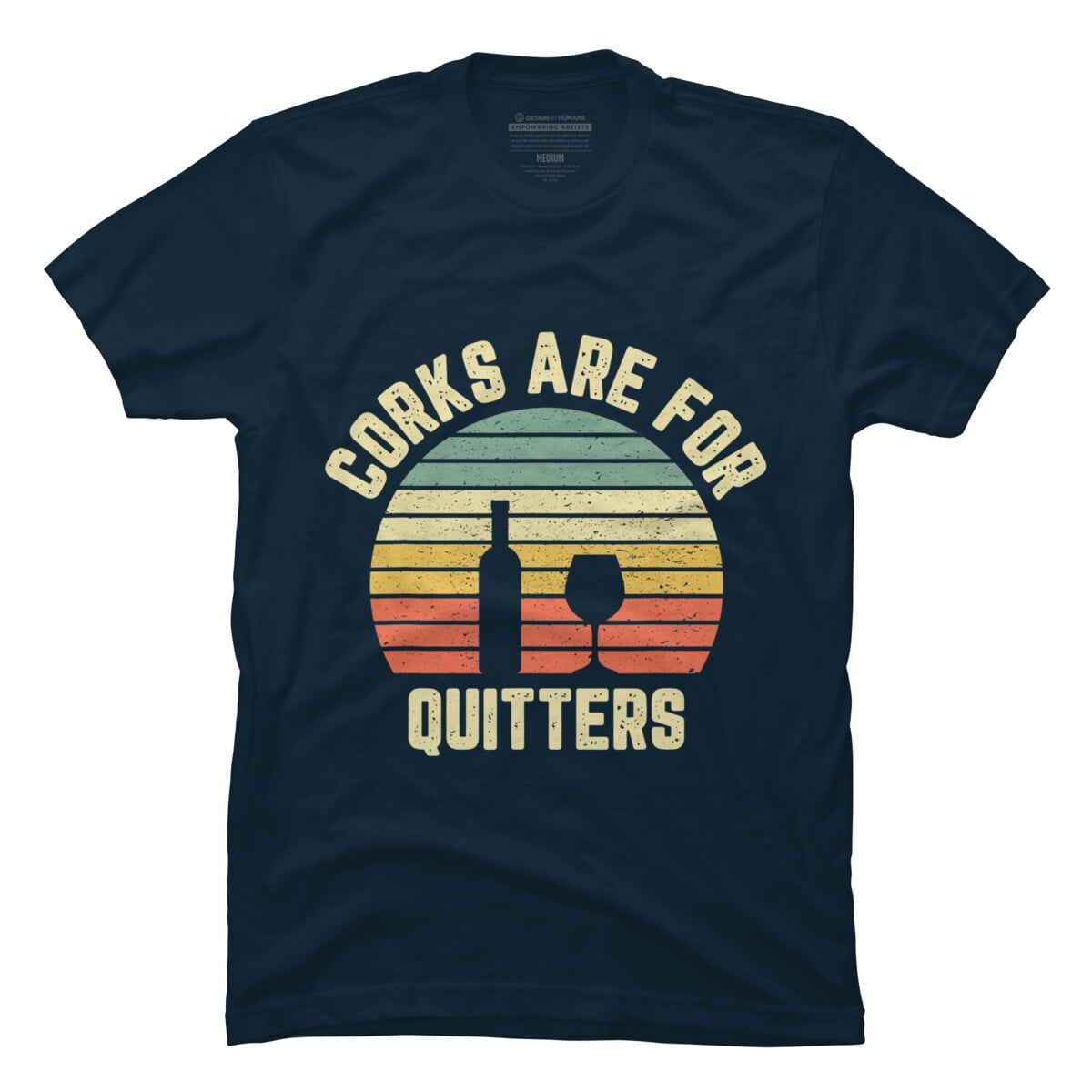 Funny Wine Shirt Corks Are For Quitters Wine Gift Idea T-Shirt Funny Wine Shirt Corks Are For Quitters Wine Gift Idea T-Shirt
