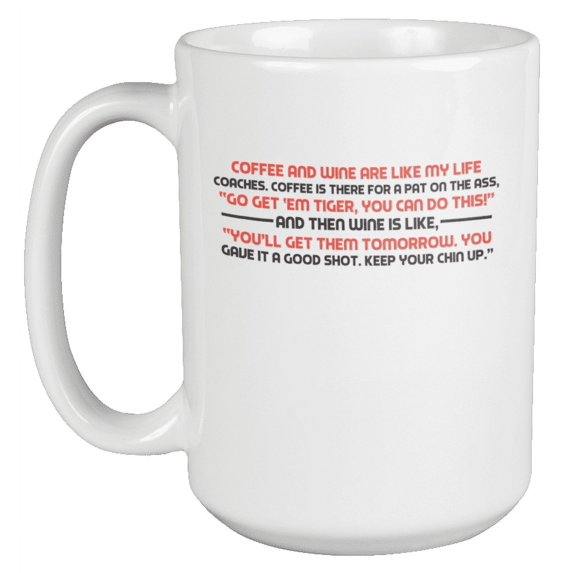 Funny Wine Quote Coffee & Tea Mug for Mom, Sister, Auntie & Women (15oz)