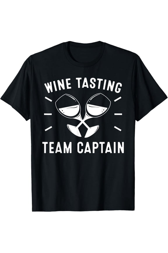 Funny Wine Tasting Team Captain Gift Men Women Cool Drinker T-Shirt