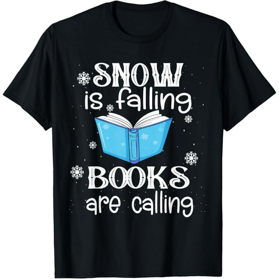 Funny Winter Reading Snow Is Falling Books Are Calling T-Shirt