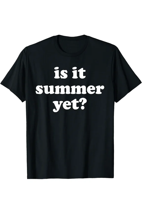 Funny Winter Snow Freezing Cold is It Summer Yet? T-Shirt