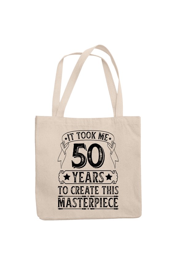 Funny Witty 50th Birthday Celebrant, It Took Me 50 Years to Create This Masterpiece, 12oz Canvas Tote Bag