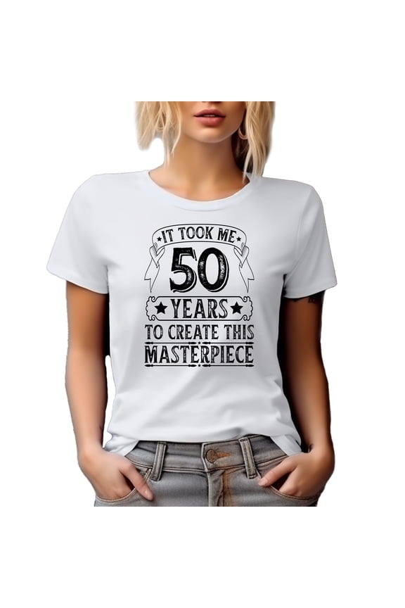 Funny Witty 50th Birthday Celebrant, It Took Me 50 Years to Create This Masterpiece, White T-Shirt, Small