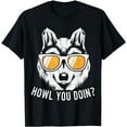 thumbnail image 1 of Funny Wolf Design Howl You Doin Wolves T-Shirt, 1 of 5