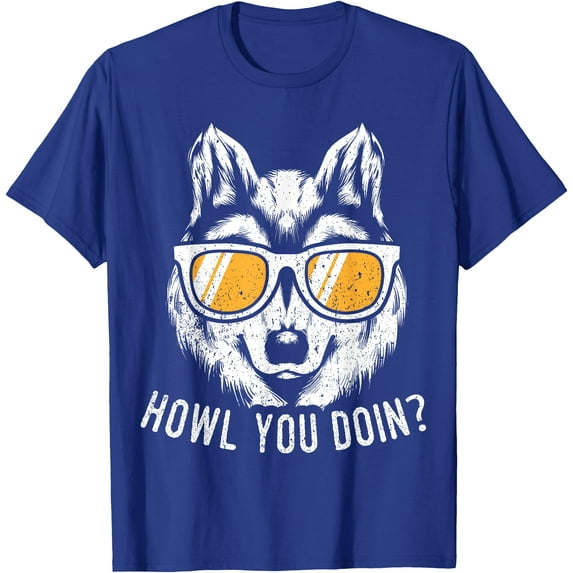 Funny Wolf Saying Howl You Doin Wolves Language Unisex T-Shirt for Men Women Kids Toddler,Royal Blue Color,Size YXS