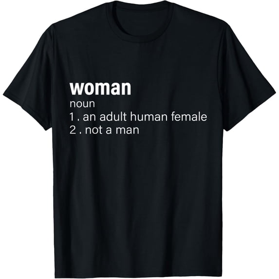 Funny Woman Definition Noun An Adult Human Female T-Shirt