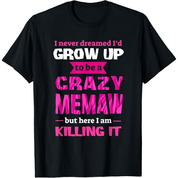 Funny Women Mother's Day Gift Shirt Crazy Memaw T-Shirt