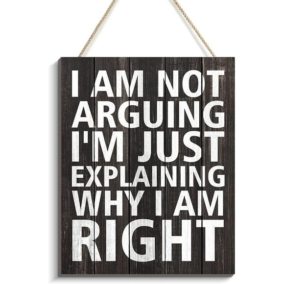 Funny Wood Sign Wall Art, I Am not Arguing I’m Just Explaining Why I Am Right - Cute Emo Wooden Sign Wall Hanging Plaque for Office Decor, Teen Boy or Girl's Room