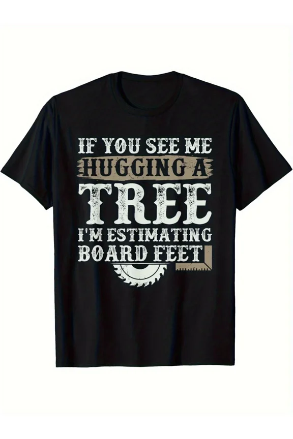 Funny Woodworking Carpenter Sawdust Humor Gift Unisex T-Shirt ,up to size 5XL