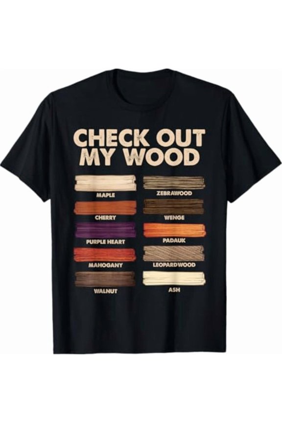 Funny Woodworking Design for Men Dad Woodwork Wood Carpentry T-Shirt Small