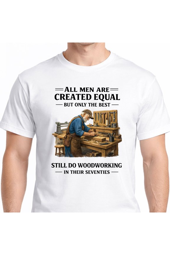 Funny Woodworking T-Shirt for Men, 70th Birthday Woodworker Gift, Seventies Carpenter Graphic Tee