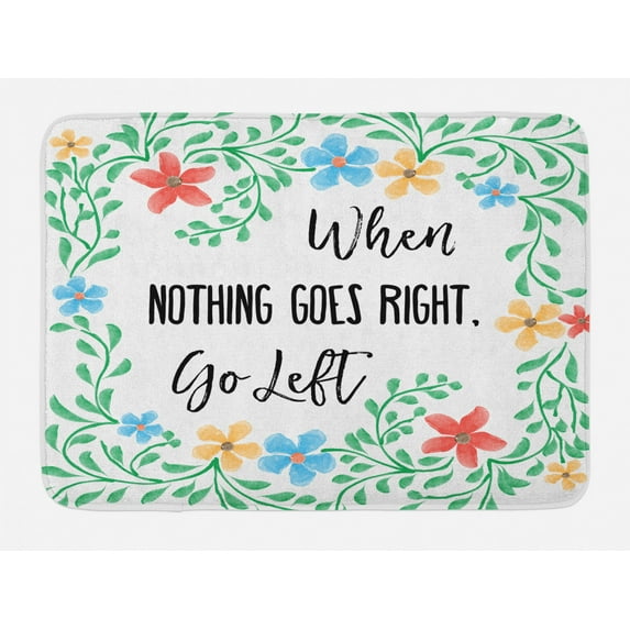 Funny Words Bath Mat, Fresh Watercolor Flowers Frame with an Inspirational Saying About Life Wisdom, Plush Bathroom Decor Mat with Non Slip Backing, 29.5" X 17.5", Multicolor, by Ambesonne