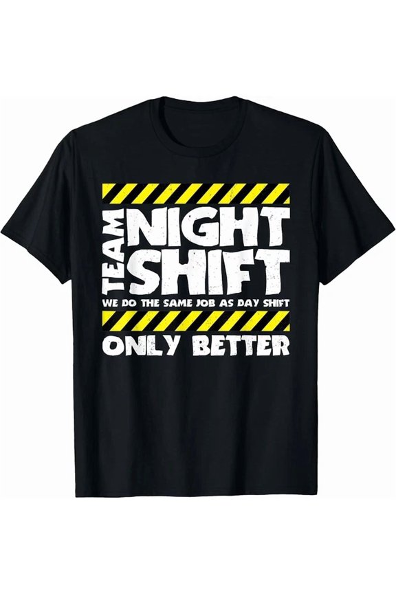 Funny Work Meme - Team Night Shift - Factory Worker Cotton Tee - MADE IN USA