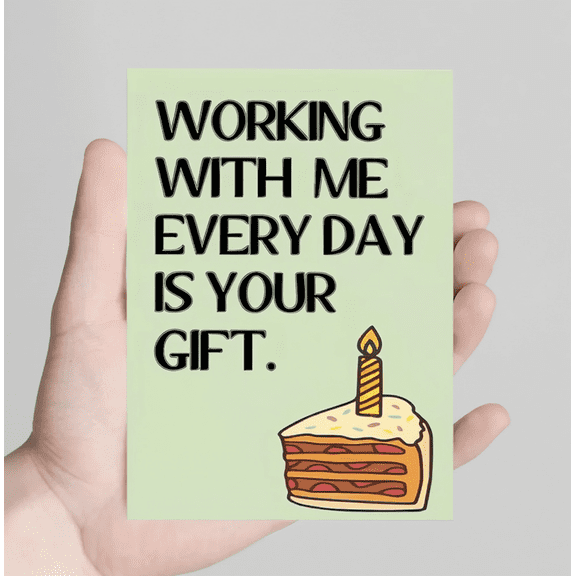 Funny Working Together Card - "Working With Me Every Day Is Your Gift" - Humorous Greeting Card for Coworkers, Friends, and Colleagues - Perfect for Any Occasion