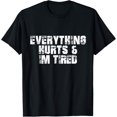thumbnail image 1 of Funny Workout Everything Hurts & I'm Tired T-Shirt, 1 of 4