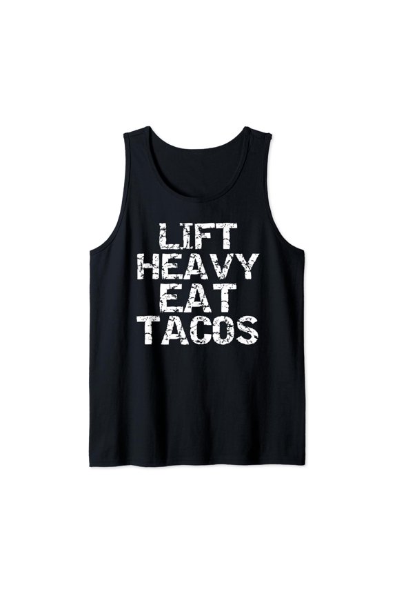 Funny Workout Gift For Men Distressed Lift Heavy Eat Tacos Tank Top Size S-3XL