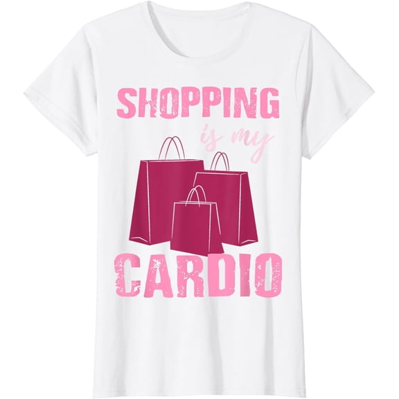 Funny Workout T Shirt - Shopping is My Cardio - Gift for Her