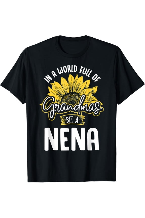 Funny World Full of Grandmas be a Nena Gift Shirt T-Shirt