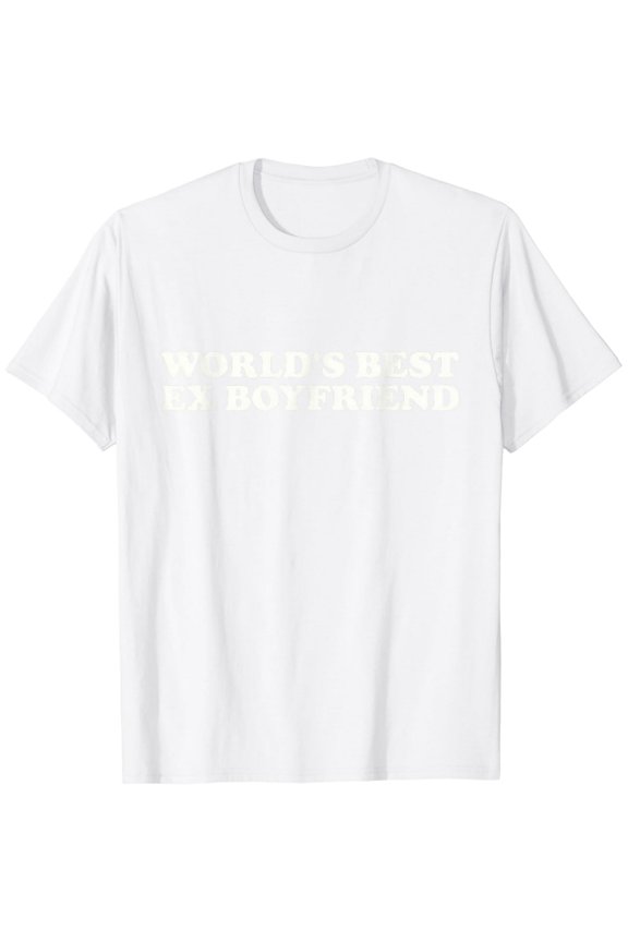 Funny World's Best Ex Boyfriend Quote Unisex Short Sleeve Novelty T-Shirt