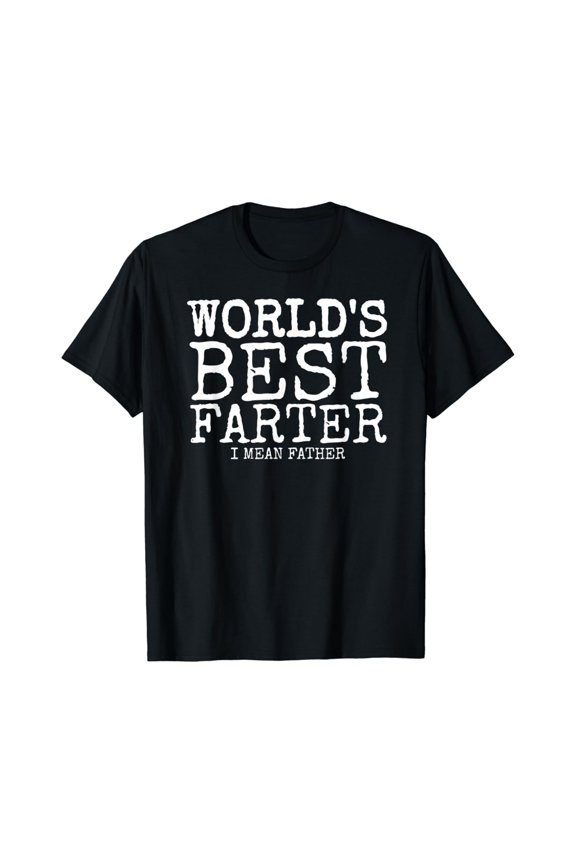 Funny World's Best Farter I Mean Father Men's Graphic T-Shirt Retro Humor Dad Gift Tee Black