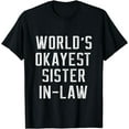 thumbnail image 1 of Funny World's Okayest Sister In Law T-Shirt, 1 of 4