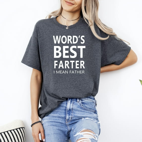 Funny Worlds Best Farter I Mean Father Dad Joke Humor Unisex T-Shirt