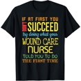 thumbnail image 1 of Funny Wound Care Nurse Appreciation Gifts T-Shirt men and women can wear, black, white, gifts, 1 of 4