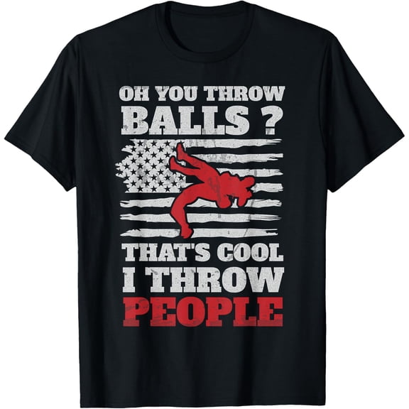 Funny Wrestler T-Shirt You Throw Balls Wrestling USA I Throw PeopleMen and women, Black T-shirt, size: Extra large S-4XL