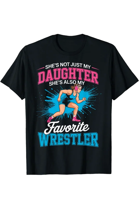 Funny Wrestling Mom Dad Tee Daughter Girl Wrestler Joke T-Shirt